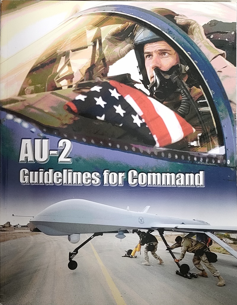 AU-2 Guidelines for Command : A Handbook on the Leadership of People for Air Force Commanders and Supervisors / prepared by Air Command and Staff College.