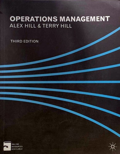 Operations Management / Alex Hill & Terry Hill.